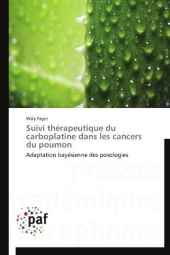 Couverture du livre « Suivi thérapeutique du carboplatine dans les cancers du poumon ; adaptation bayésienne des posologies » de Waly Fager aux éditions Presses Academiques Francophones