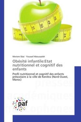 Couverture du livre « Obesite infantile:etat nutritionnel et cognitif des enfants - profil nutritionnel et cognitif des en » de Sbai/Aboussaleh aux éditions Editions Universitaires Europeennes