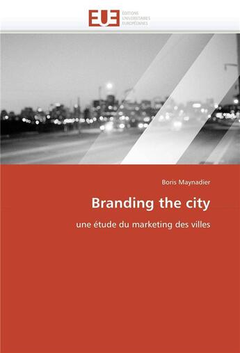 Couverture du livre « Branding the city » de Maynadier-B aux éditions Editions Universitaires Europeennes