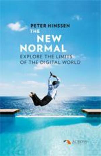 Couverture du livre « The new normal ; explore the limits of the digital world » de Peter Hinssen aux éditions Lannoo