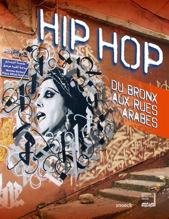 Couverture du livre « Hip Hop ; du Bronx aux rues arabes » de  aux éditions Snoeck Gent