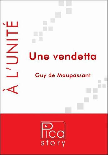 Couverture du livre « Une vendetta » de Guy de Maupassant aux éditions Pica Story