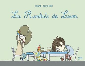 Couverture du livre « La rentrée de Lison » de Andre Bouchard aux éditions Seuil Jeunesse