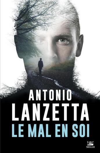 Couverture du livre « Le mal en soi » de Antonio Lanzetta aux éditions Bragelonne