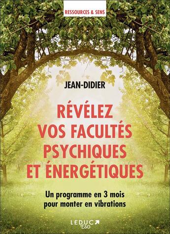 Couverture du livre « Révélez vos facultés psychiques et énergétiques » de Jean-Didier aux éditions Leduc