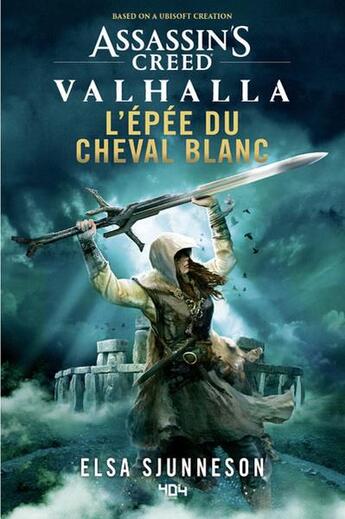 Couverture du livre « Assassin's Creed : Valhalla : l'épée du cheval blanc » de Elsa Sjunneson aux éditions 404 Editions