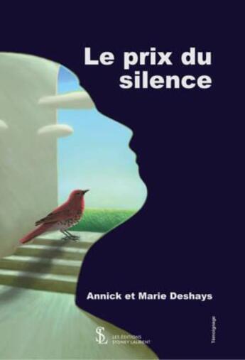 Couverture du livre « Le prix du silence » de Annick Deshays et Marie Deshays aux éditions Sydney Laurent