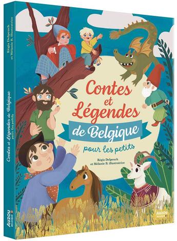 Couverture du livre « Contes et légendes de Belgique pour les petits » de Régis Delpeuch et Melanie Bertrand aux éditions Auzou