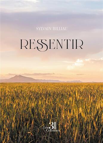 Couverture du livre « Ressentir » de Sylvain Billiau aux éditions Les Trois Colonnes