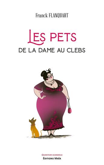 Couverture du livre « Les pets de la dame au clebs » de Franck Flanquart aux éditions Editions Maia