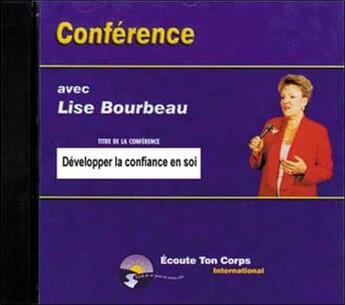 Couverture du livre « Developper la confiance en soi » de Lise Bourbeau aux éditions Etc