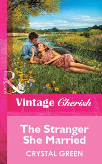 Couverture du livre « The Stranger She Married (Mills & Boon Vintage Cherish) » de Crystal Green aux éditions Mills & Boon Series