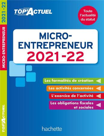 Couverture du livre « Top'actuel : micro-entrepreneur (édition 2021/2022) » de Benedicte Deleporte aux éditions Hachette Education