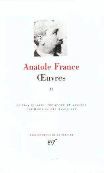 Couverture du livre « Oeuvres Tome 2 ; la rôtisserie de la reine Pédauque ; les opinions de M. Jérôme Coignard ; le lys rouge ; le puits de Sainte Claire ; l'orme du mail ; le mannequin d'osier » de Anatole France aux éditions Gallimard