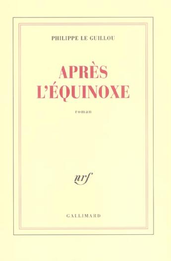 Couverture du livre « Après l'équinoxe » de Philippe Le Guillou aux éditions Gallimard