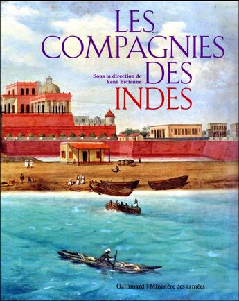 Couverture du livre « Les Compagnies des Indes » de Collectif Gallimard aux éditions Gallimard
