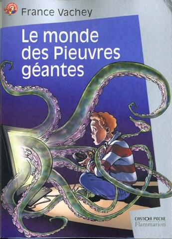 Couverture du livre « Le monde des pieuvres géantes » de Vachey France aux éditions Pere Castor