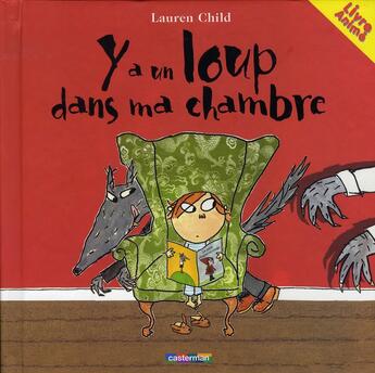 Couverture du livre « Y a un loup dans ma chambre - livre anime » de Lauren Child aux éditions Casterman