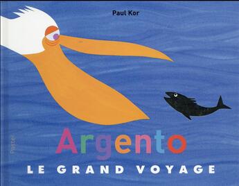 Couverture du livre « Argento, le grand voyage » de Paul Kor aux éditions Ecole Des Loisirs