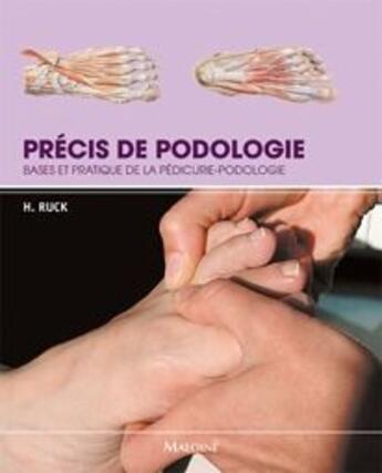 Couverture du livre « Précis de podologie » de Ruck H aux éditions Maloine