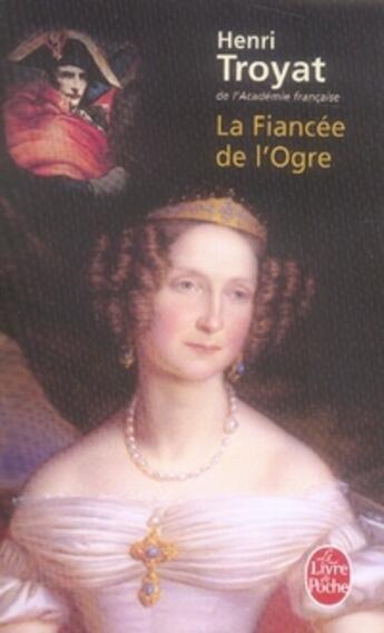 Couverture du livre « La fiancée de l'ogre » de Henri Troyat aux éditions Le Livre De Poche