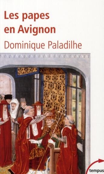 Couverture du livre « Les Papes en Avignon » de Dominique Paladilhe aux éditions Tempus/perrin