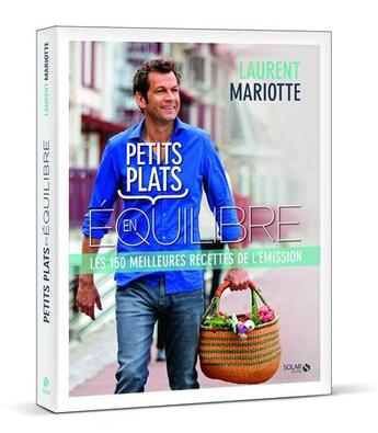 Couverture du livre « Petits plats en équilibre » de Laurent Mariotte aux éditions Solar