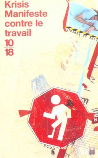 Couverture du livre « Manifeste contre le travail » de  aux éditions 10/18