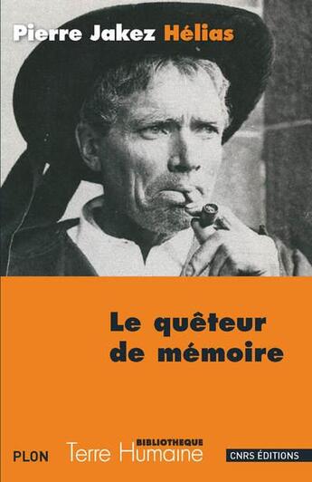 Couverture du livre « Le quêteur de mémoire » de Pierre Jakez Helias aux éditions Cnrs