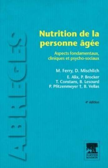 Couverture du livre « Nutrition de la personne âgée (4e édition) » de Monique Ferry et Emmanuel Alix aux éditions Elsevier-masson