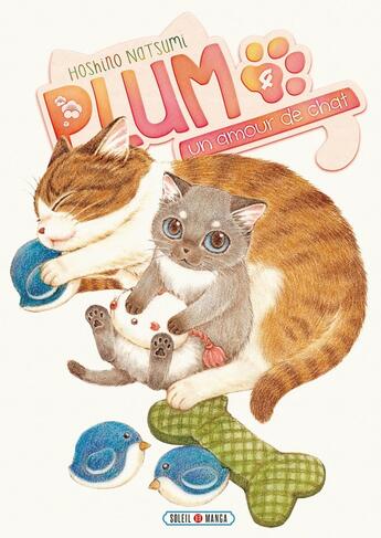 Couverture du livre « Plum, un amour de chat Tome 4 » de Natsumi Hoshino aux éditions Soleil