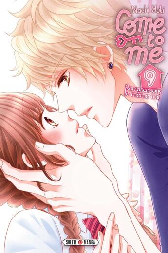 Couverture du livre « Come to me Tome 9 » de Nachi Yuki aux éditions Soleil