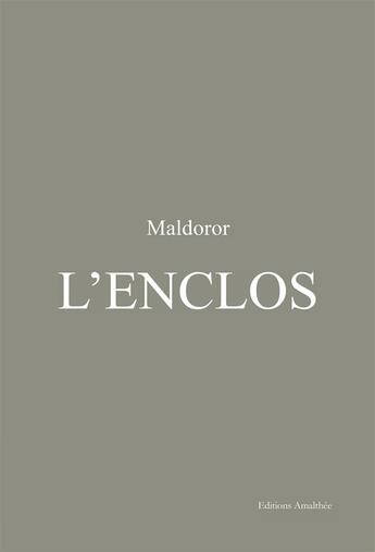 Couverture du livre « L'enclos » de Maldoror aux éditions Amalthee