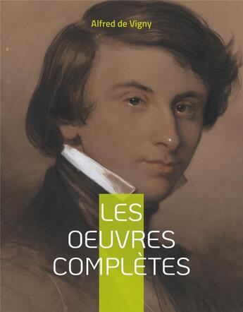 Couverture du livre « Les oeuvres complètes : tome 1 - journal d'un poète » de Alfred De Vigny aux éditions Books On Demand