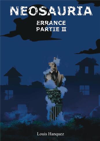 Couverture du livre « Neosauria errance - partie ii » de Louis Hanquez aux éditions Books On Demand