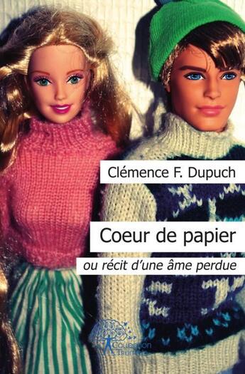 Couverture du livre « Coeur de papier - ou recit d'une ame perdue » de F.Dupuch Clemence aux éditions Edilivre