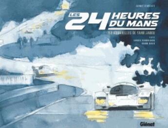 Couverture du livre « Les 24 heures du Mans ; 150 aquarelles » de Yahn Janou aux éditions Glenat