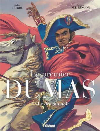 Couverture du livre « Le premier Dumas Tome 1 : le dragon noir » de Ruben Del Rincon et Salva Rubio aux éditions Glenat