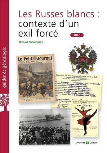 Couverture du livre « Les Russes blancs : contexte d'un exil forcé t.1 » de Nicolas Znamensky aux éditions Archives Et Culture