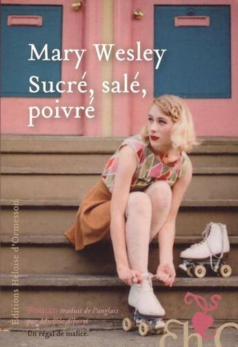 Couverture du livre « Sucré, salé, poivré » de Mary Wesley aux éditions Heloise D'ormesson