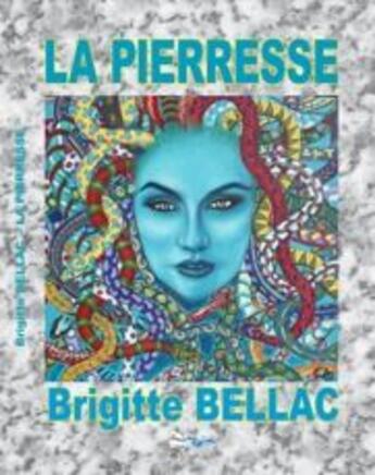 Couverture du livre « La pierresse » de Brigitte Bellac aux éditions Bord Du Lot