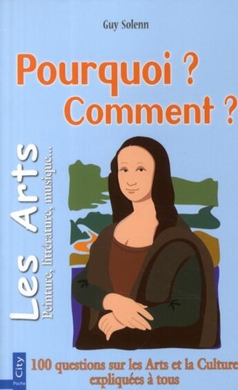 Couverture du livre « Pourquoi ? comment ? les arts » de Solenn-G aux éditions City