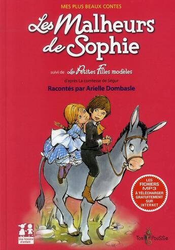 Couverture du livre « Les malheurs de Sophie ; les petites filles modèles » de Sophie De Segur et Nadine Forster aux éditions Tom Pousse