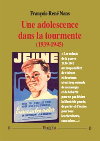 Couverture du livre « Une adolescente dans la tourmente (1939-1945) » de Francois-Rene Nans aux éditions Dualpha
