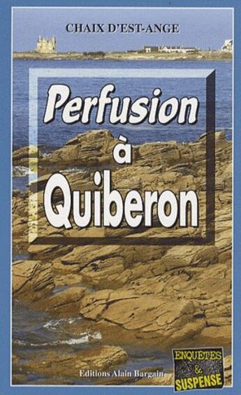 Couverture du livre « Perfusion à Quiberon » de Chaix D'Est-Anges aux éditions Bargain