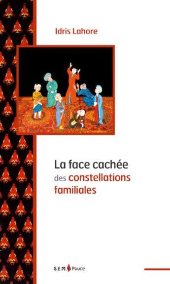 Couverture du livre « La face cachée des constellations familiales » de Idris Lahore aux éditions Sem Editions