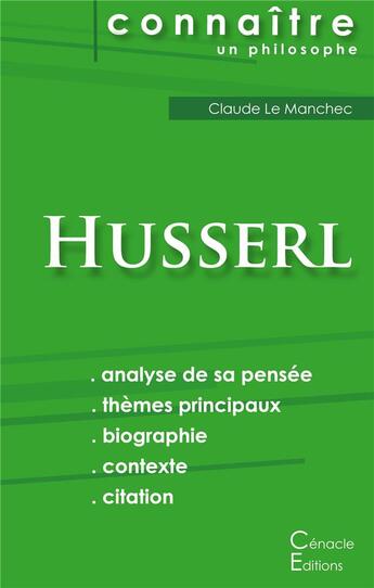 Couverture du livre « Connaître un philosophe ; Husserl ; analyse complète de sa pensée » de Claude Le Manchec aux éditions Editions Du Cenacle