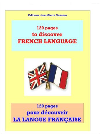 Couverture du livre « 120 pages pour découvrir la langue française » de Jean-Pierre Vasseur aux éditions Jean-pierre Vasseur