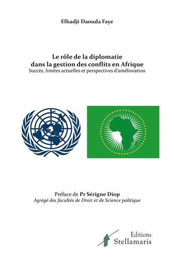 Couverture du livre « Le rôle de la diplomatie dans la gestion des conflits en Afrique » de Elhadji Daouda Faye aux éditions Stellamaris