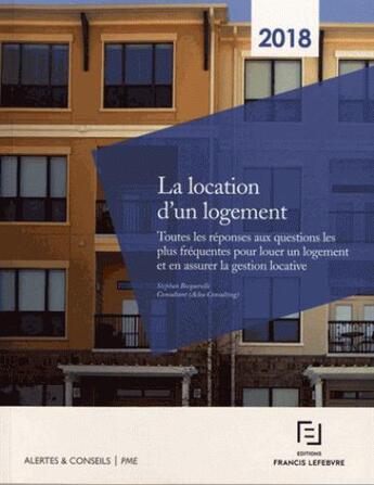 Couverture du livre « Guide pratique ; la location d'un logement (édition 2018) » de  aux éditions Lefebvre